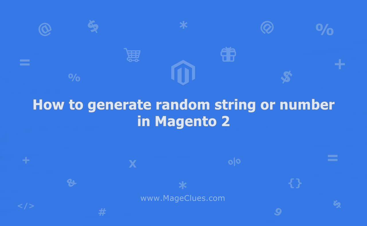 how-to-generate-random-strings-or-numbers-in-magento-2